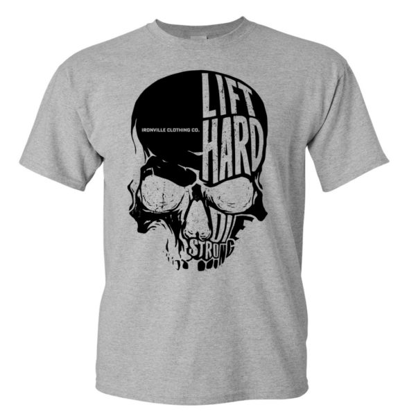 Ironville Skull Lift Hard Die Strong Powerlifting T Shirt Sport Gray With Black Front Art