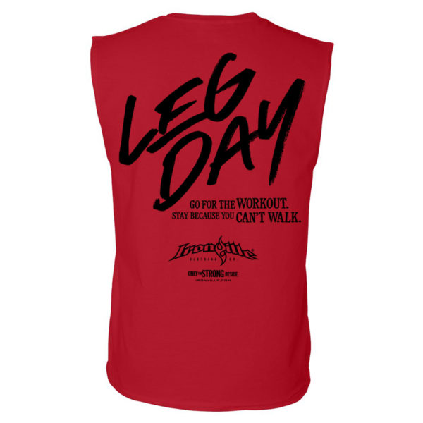 Leg Day Go For The Workout Stay Because You Cant Walk Bodybuilding Sleeveless T Shirt Red