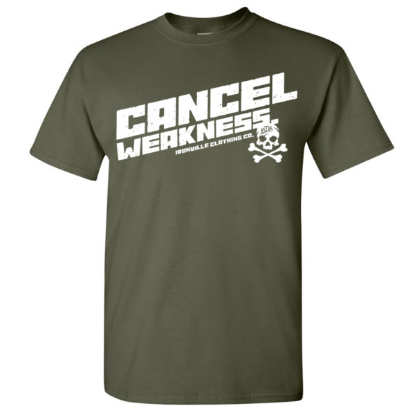 Cancel Weakness Tshirt Military White Ink Front