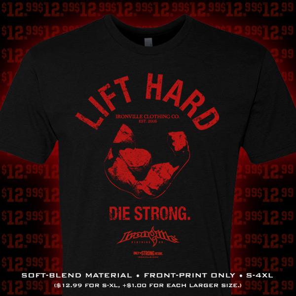 12.99 Lift Hard Die Strong Blast