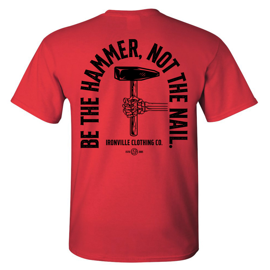 Be The Hammer Not The Nail Weightlifting T-Shirt