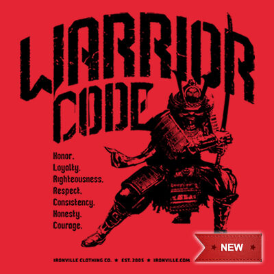Warrior Code - Honor. Loyalty. Righteousness. Respect. Consistency. Honesty. Courage.
