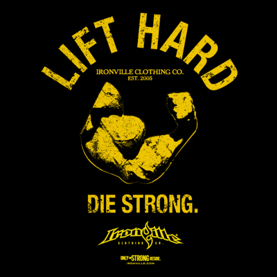 Lift Hard Die Strong.